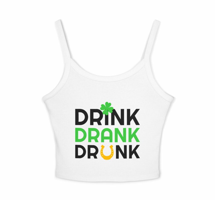 Spaghetti Strap Tank Top - Drink Drank Drunk, Irish
