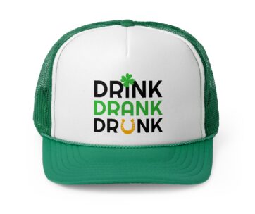 Trucker Cap, Irish Drink Drank Drunk