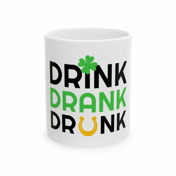 Ceramic Mug - Irish Drink Drank Drunk, Coffee Cup
